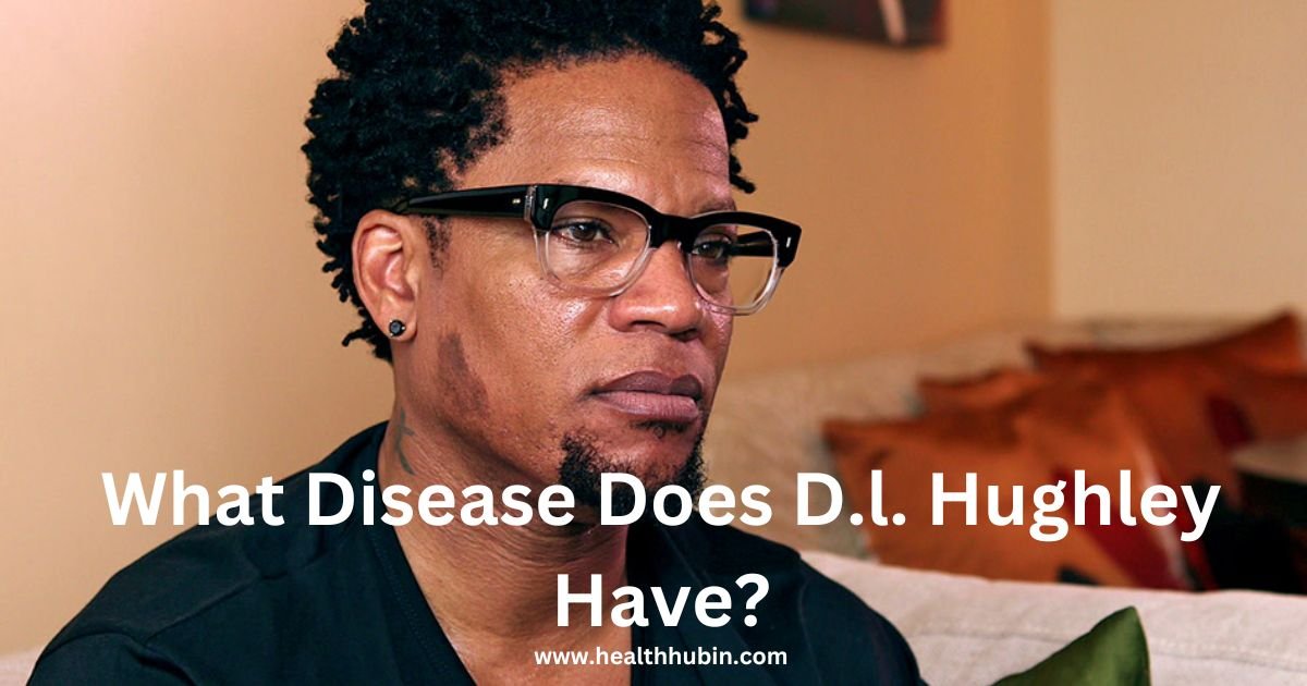 What Disease Does D.L. Hughley Have