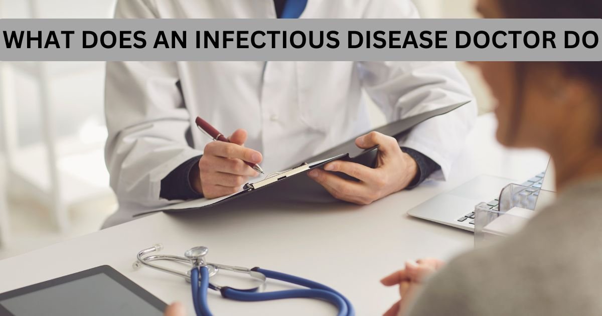 what does an infectious disease doctor do